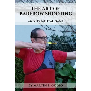 The ART of BAREBOW Shooting: and its mental game