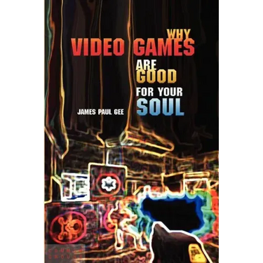 Why Video Games Are Good for Your Soul: Pleasure and Learning
