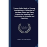 Young Folks Book of Poetry, Containing a Collection of the Best Short and Easy Poems for Reading and Recitation in Schools and Families;