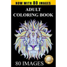 Adult Coloring Book Designs: Stress Relief Coloring Book: 80 Images including Animals, Mandalas, Paisley Patterns, Garden Designs