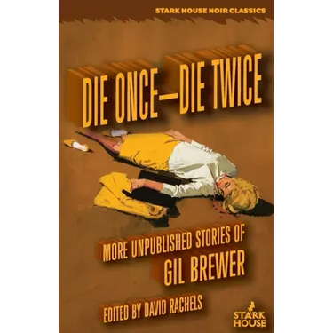 Die Once-Die Twice: More Unpublished Stories