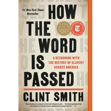 How the Word Is Passed: A Reckoning with the History of Slavery Across America