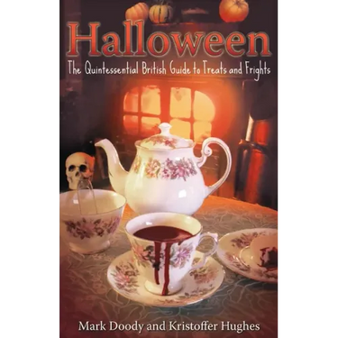 Halloween: The Quintessential British Guide to Treats and Frights