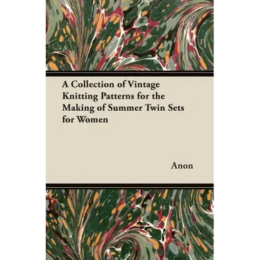 A Collection of Vintage Knitting Patterns for the Making of Summer Twin Sets for Women