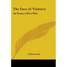 The Face of Violence: An Essay with a Play
