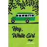 Hey, White Girl