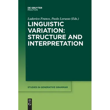 Linguistic Variation: Structure and Interpretation