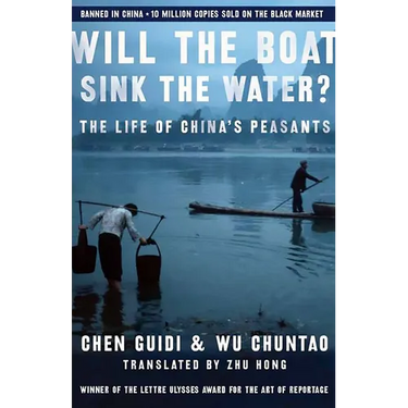Will the Boat Sink the Water?: The Life of China's Peasants