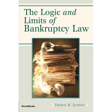 The Logic and Limits of Bankruptcy Law