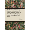 The Gentleman's Sport of Hunting - A Collection of Classic Magazine Articles on Game Shooting, Trapping, Moose Hunting, and Much More
