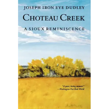 Choteau Creek: A Sioux Reminiscence