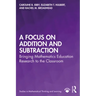 A Focus on Addition and Subtraction: Bringing Mathematics Education Research to the Classroom