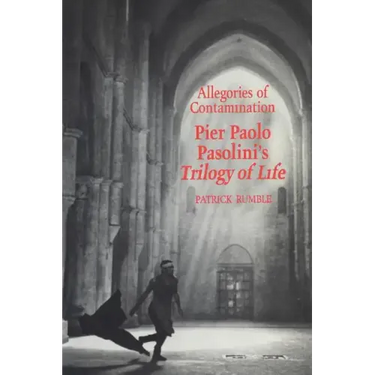 Allegories of Contamination: Pier Paolo Pasolini's Trilogy of Life