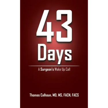 43 Days: A Surgeon's Wake up Call