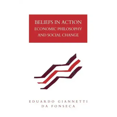 Beliefs in Action: Economic Philosophy and Social Change