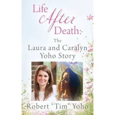 Life After Death: The Laura and Caralyn Yoho Story