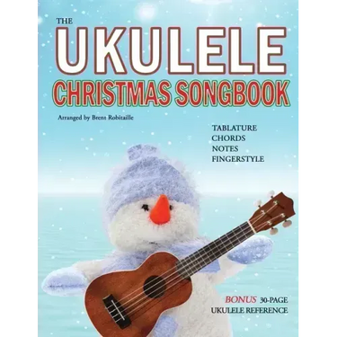 The Ukulele Christmas Songbook: the Ukulele Christmas Tablature Songbook and Reference
