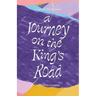 A Journey on the King's Road: A 100-Day Devotional
