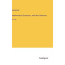 Mathematical Questions, with their Solutions: Vol. XV