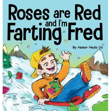 Roses are Red, and I'm Farting Fred: A Funny Story About Famous Landmarks and a Boy Who Farts
