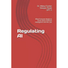 Regulating AI: What Everyone Needs to Know about Artificial Intelligence and the Law