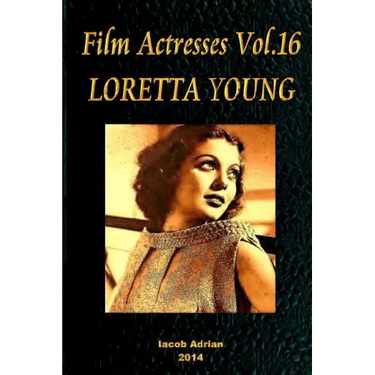 Film Actresses Vol.16 LORETTA YOUNG: Part 1