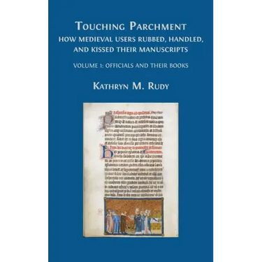 Touching Parchment: Volume 1: Officials and Their Books