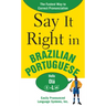 Say It Right in Brazilian Portuguese: The Fastest Way to Correct Pronunciation