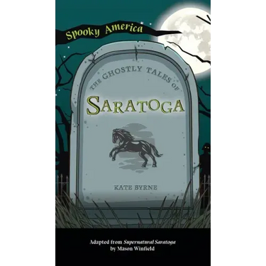 Ghostly Tales of Saratoga