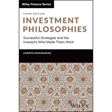 Investment Philosophies: Successful Strategies and the Investors Who Made Them Work