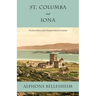 St. Columba and Iona: The Early History of the Christian Church in Scotland