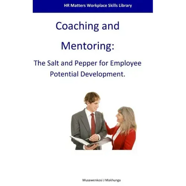 Coaching and Mentoring: The Salt and Pepper for Employee Potential Development