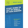 Study Guide to Out of Africa by Isak Dinesen