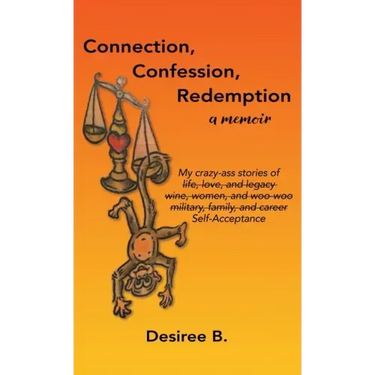 Connection, Confession, Redemption: A Memoir