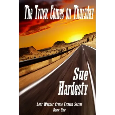 The Truck Comes on Thursday: Book 1 in the Loni Wagner Crime Fiction Series