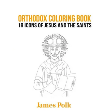 Orthodox Coloring Book: 18 Icons of Jesus and The Saints