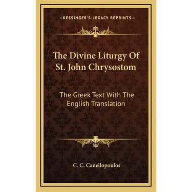 The Divine Liturgy of St. John Chrysostom: The Greek Text with the English Translation