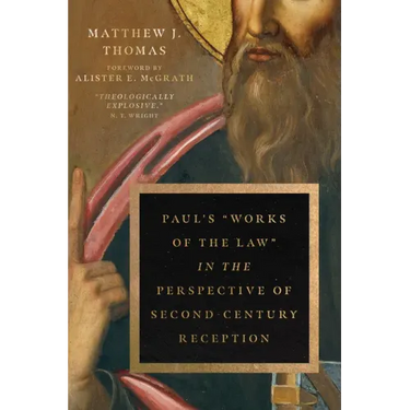 Paul's "Works of the Law" in the Perspective of Second-Century Reception