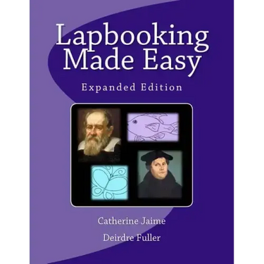 Lapbooking Made Easy: Expanded Version