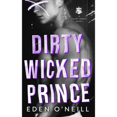 Dirty Wicked Prince: A Dark High School Bully Romance
