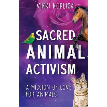 Sacred Animal Activism: A mission of love for animals