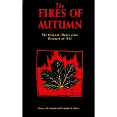 The Fires of Autumn: The Cloquet-Moose Lake Disaster of 1918