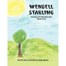Wendell Starling: The Story of a Bird Who Was Afraid to Fly