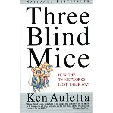 Three Blind Mice: How the TV Networks Lost Their Way