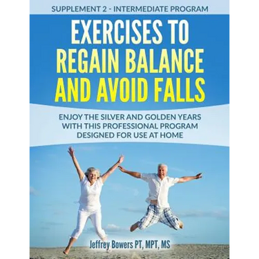 Exercises to regain balance and avoid falls: Enjoy the silver and golden years with this professional program designed for use at home