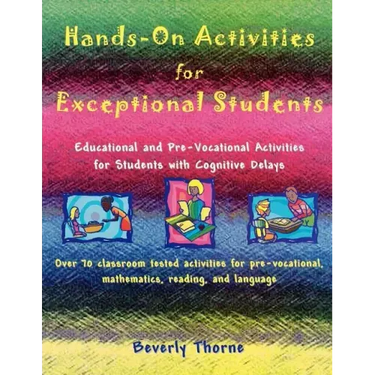 Hands-On Activities for Exceptional Students: Educational and Pre-Vocational Activities for Students with Cognitive Delays