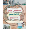 What Christians Have Always Believed