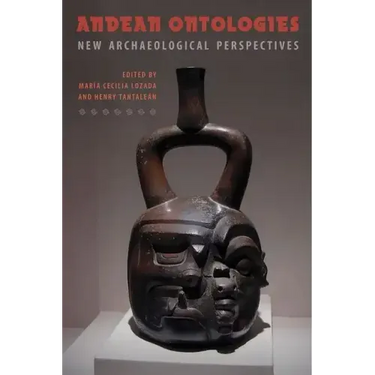 Andean Ontologies: New Archaeological Perspectives