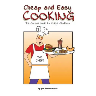 Cheap and Easy Cooking: The Definitive Guide for College Students