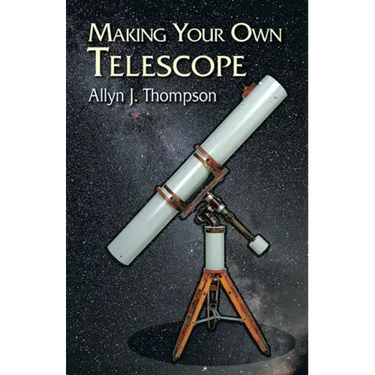 Making Your Own Telescope